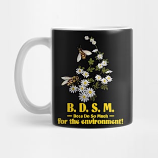 BDSM Bees Do So Much For The Environment Mug